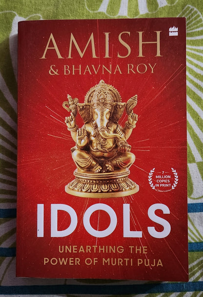 Idols : Unearthing the Power of Murti Puja - Amish & Bhavna Roy