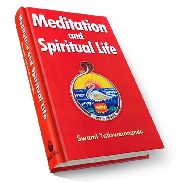 Meditation and Spiritual Life - Swami Yatiswarananda